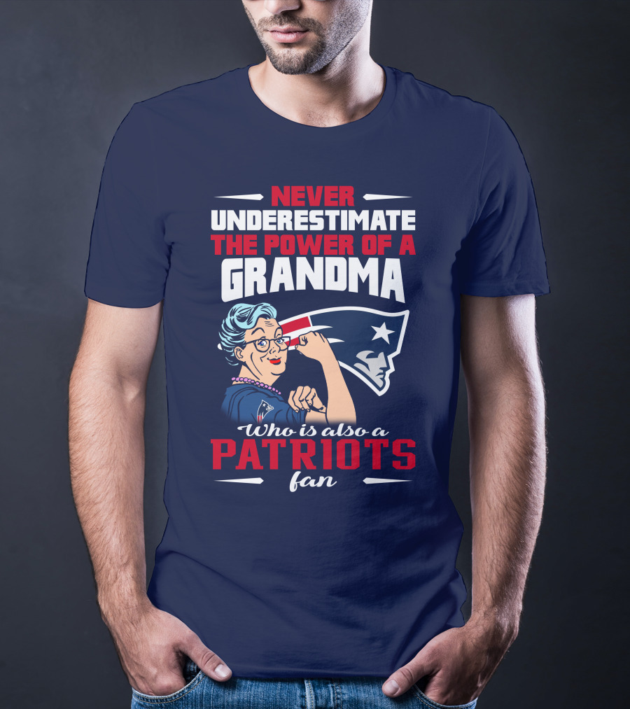 Never Underestimate The Power Of A Grandma Who Is Also A Patriots Fan T-Shirt