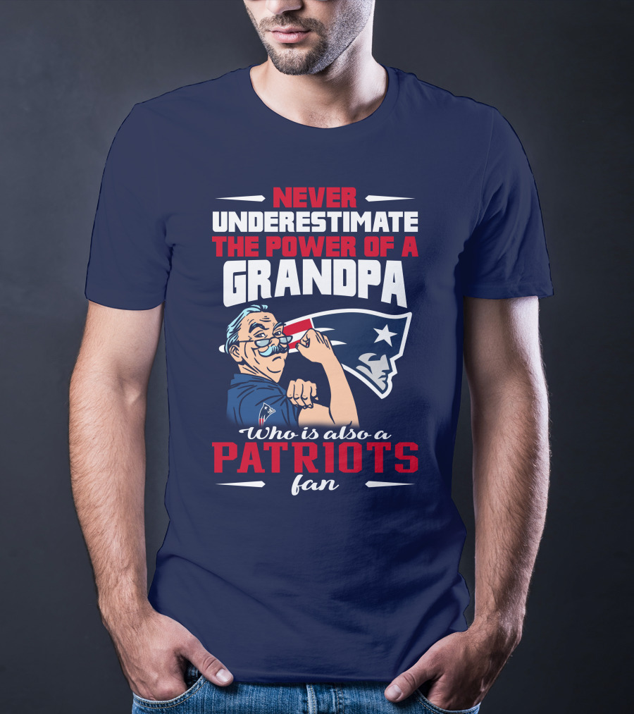 Never Underestimate The Power Of A Grandpa Who Is Also A Patriots Fan T-Shirt