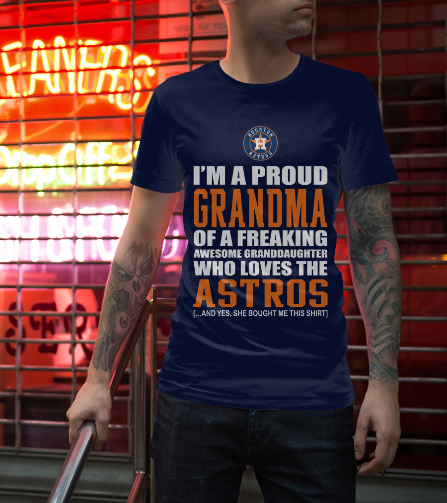 I'm A Proud Grandma Of A Freaking Awesome Granddaughter Who Loves The Astros T-Shirt