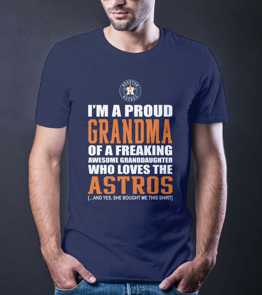 I'm A Proud Grandma Of A Freaking Awesome Granddaughter Who Loves The Astros T-Shirt