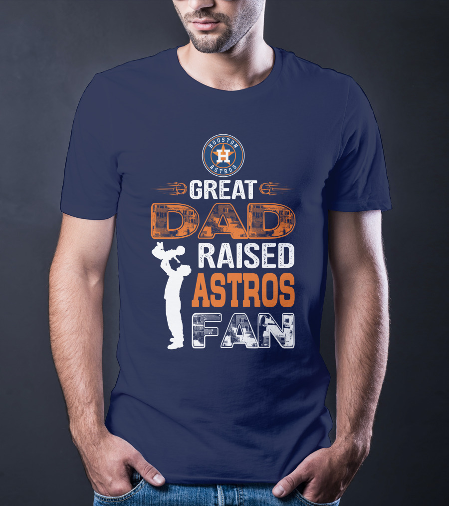 Houston Astros Great Dad Raised Astros Fan T-Shirt