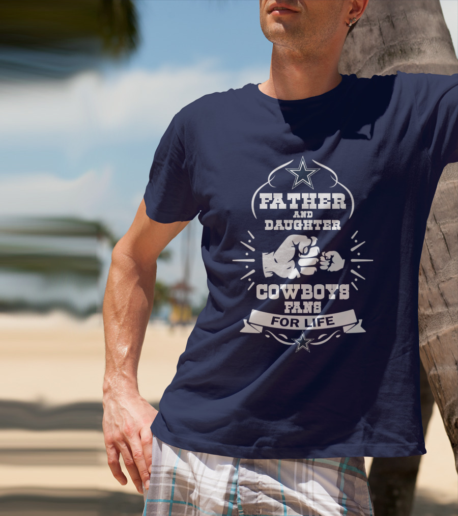 Father And Daughter Cowboys Fans For Life Fist Bump Star T-Shirt