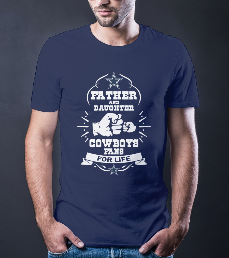 Father And Daughter Cowboys Fans For Life Fist Bump Star T-Shirt