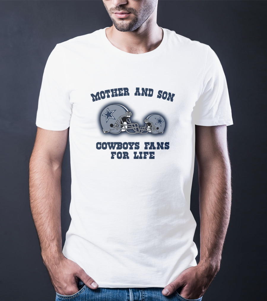Mother And Son Cowboys Fans For Life T-Shirt
