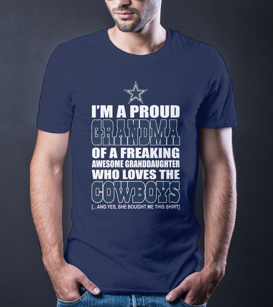 I'm A Proud Grandma Of A Freaking Awesome Granddaughter Who Loves The Cowboys T-Shirt