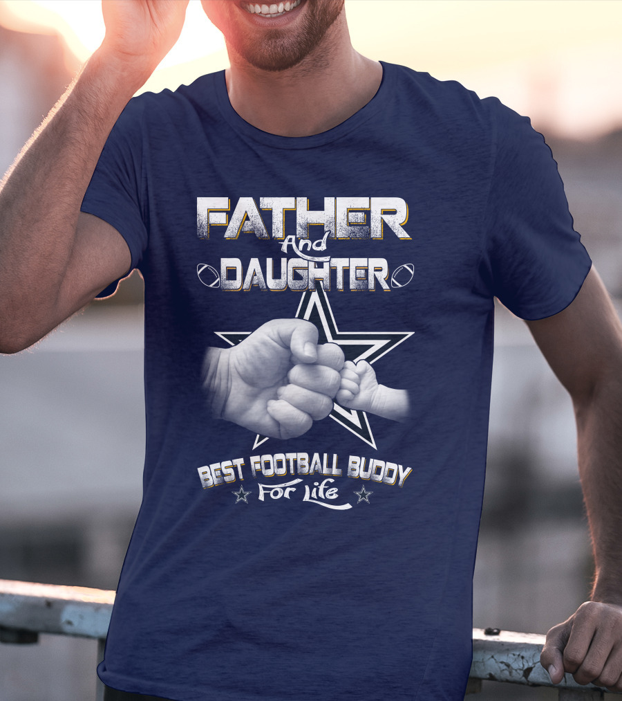 Father And Daughter Best Football Buddy For Life Cowboys Fist Bump T-Shirt