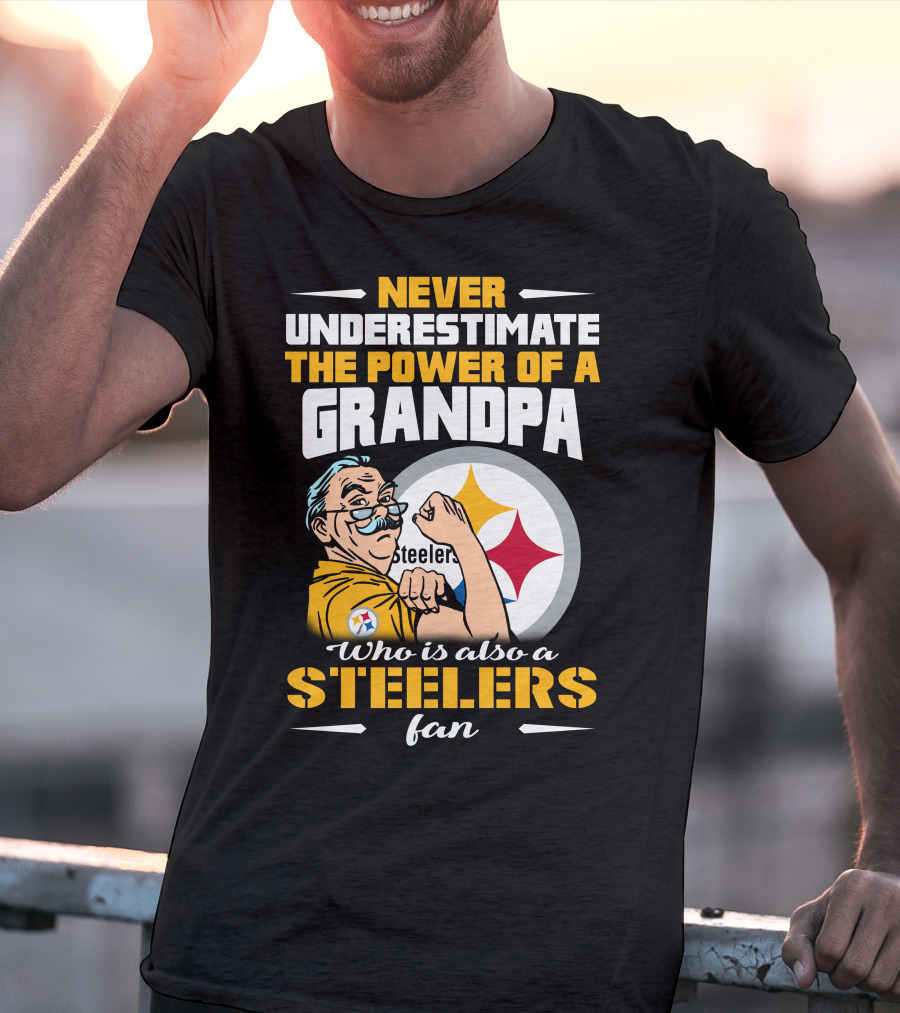 Never Underestimate The Power Of A Grandpa Who Is Also A Steelers Fan T-Shirt