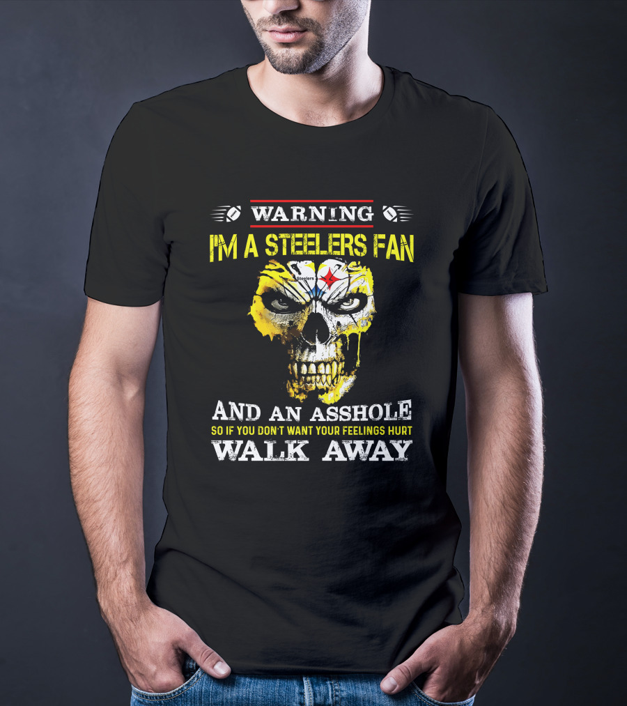Warning I'm A Steelers Fan Walk Away T-Shirt