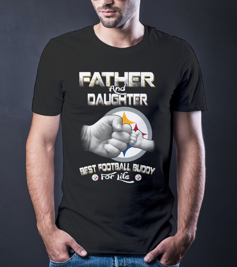 Father And Daughter Best Football Buddy Steelers For Life T-Shirt