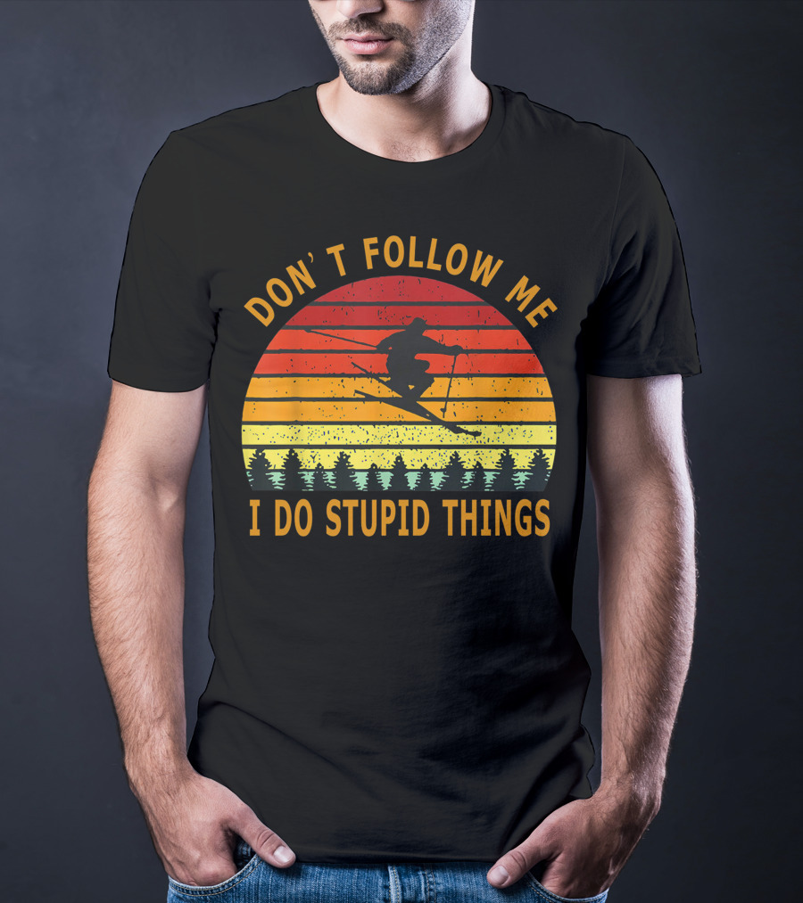Don't Follow Me I Do Stupid Things Skiing Retro Sunset T-Shirt