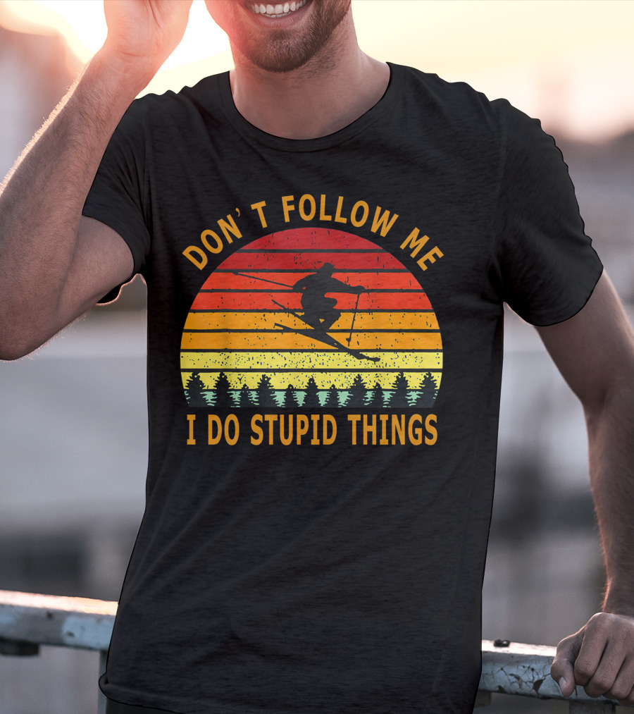 Don't Follow Me I Do Stupid Things Skiing Retro Sunset T-Shirt