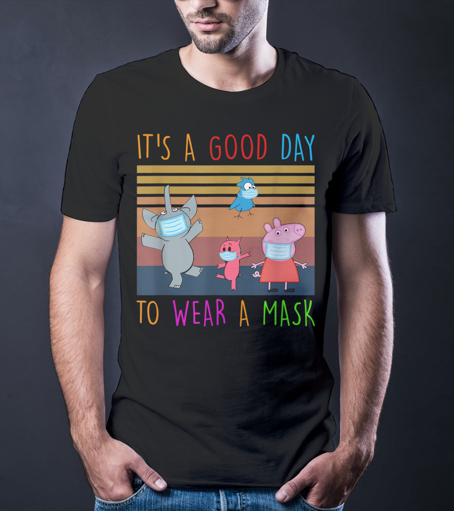 It's A Good Day To Wear A Mask With Cartoon Animals Wearing Masks T-Shirt
