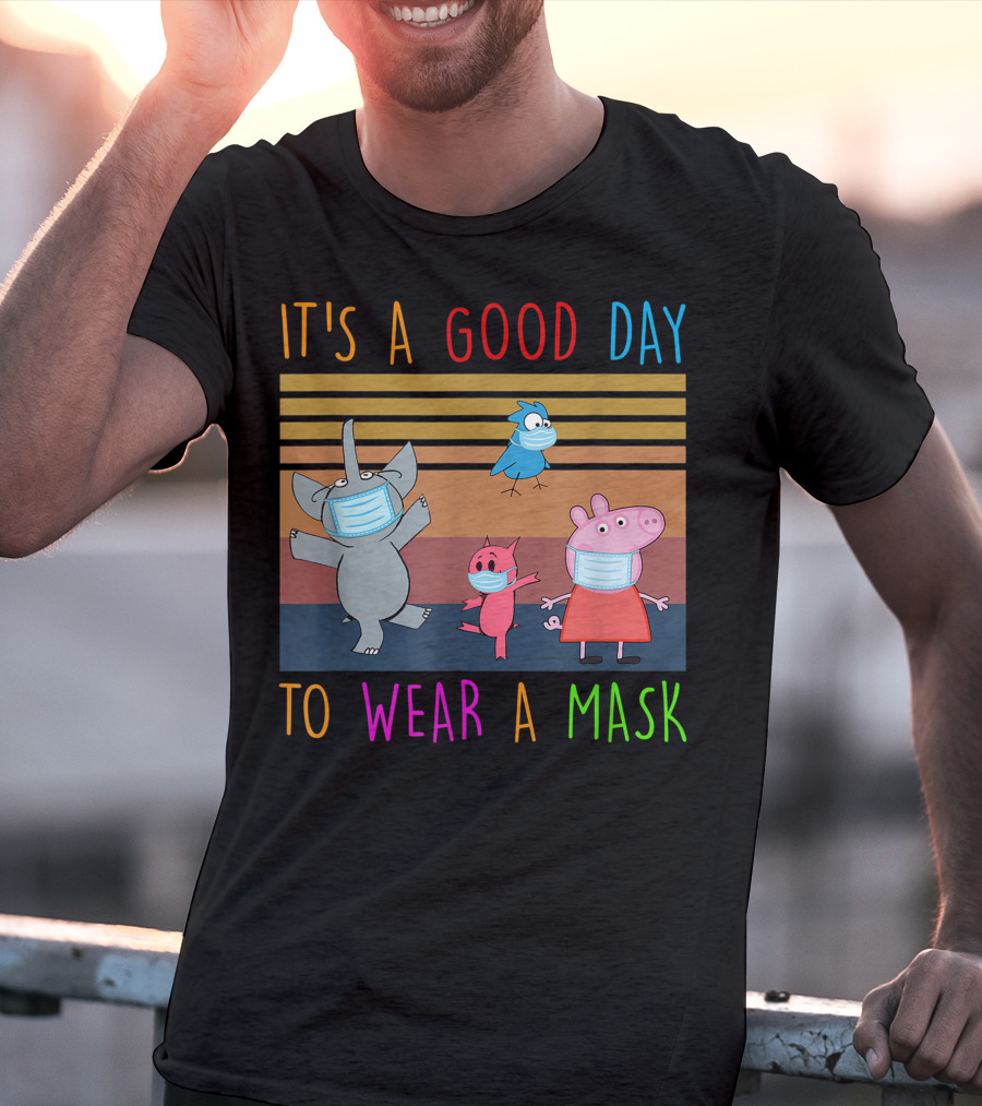 It's A Good Day To Wear A Mask With Cartoon Animals Wearing Masks T-Shirt
