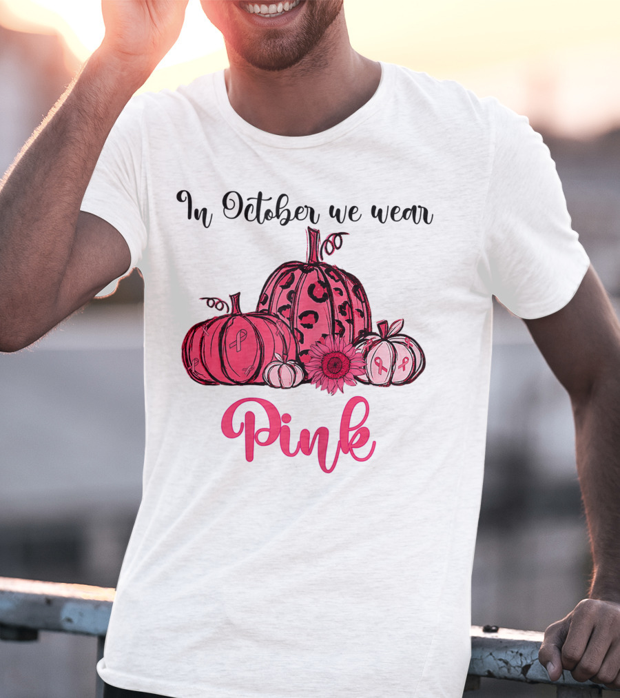 In October We Wear Pink Pumpkin Breast Cancer Awareness Halloween T-Shirt