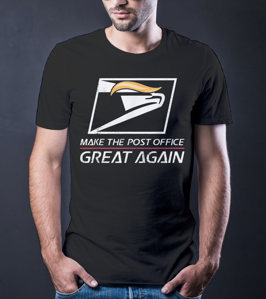 Make The Post Office Great Again Funny Best For Girl And Boy T-Shirt