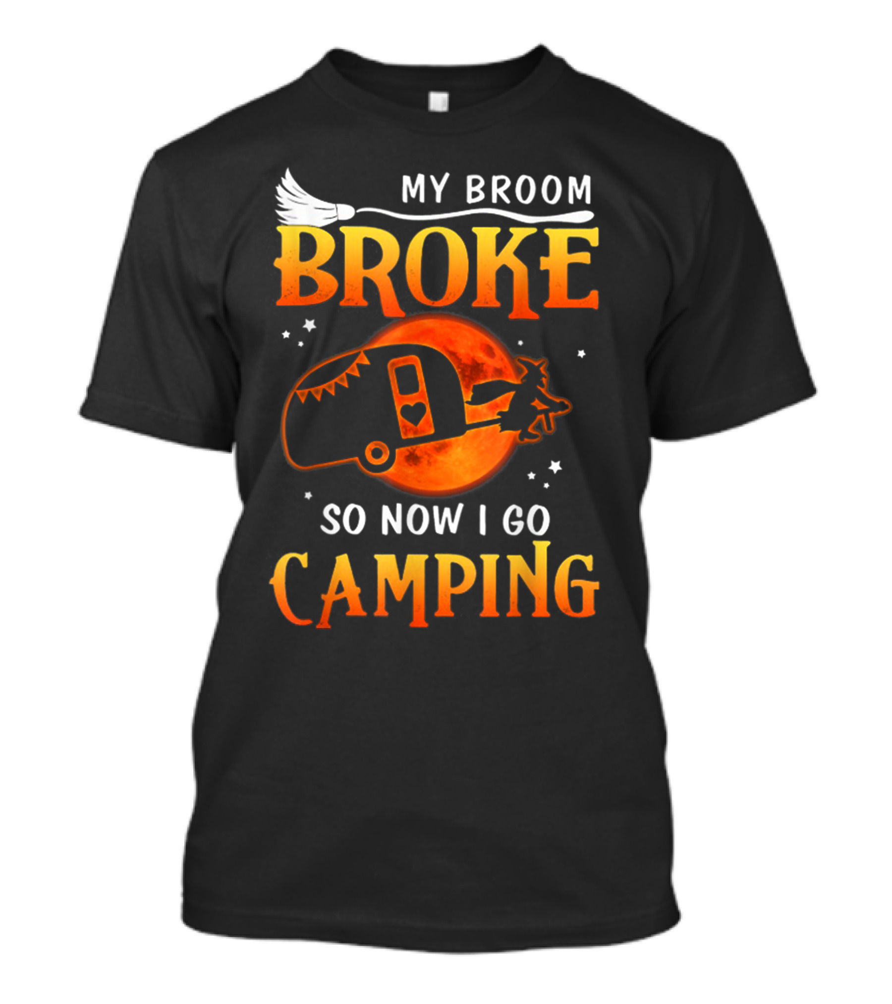 My Broom Broke So Now I Go Camping Halloween Holiday Moon Witch Camper T-Shirt