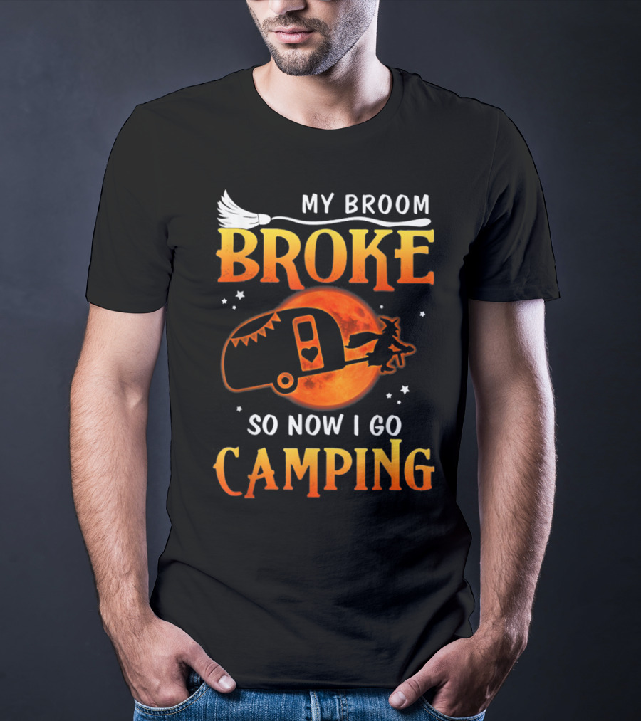 My Broom Broke So Now I Go Camping Halloween Holiday Moon Witch Camper T-Shirt