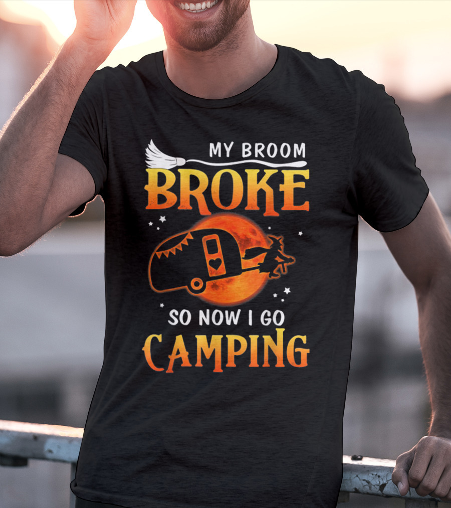 My Broom Broke So Now I Go Camping Halloween Holiday Moon Witch Camper T-Shirt