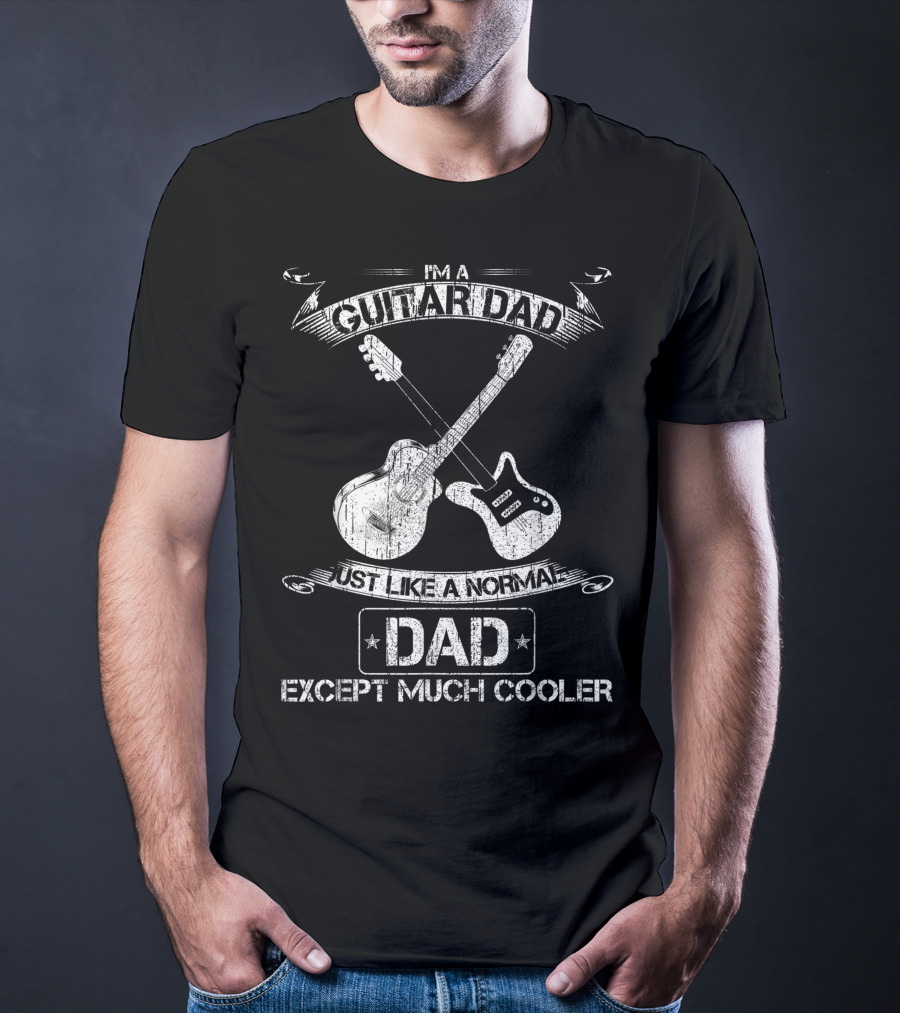 I'm A Guitar Dad Just Like A Normal Dad Except Much Cooler Acoustic Electric Crossed Guitars T-Shirt