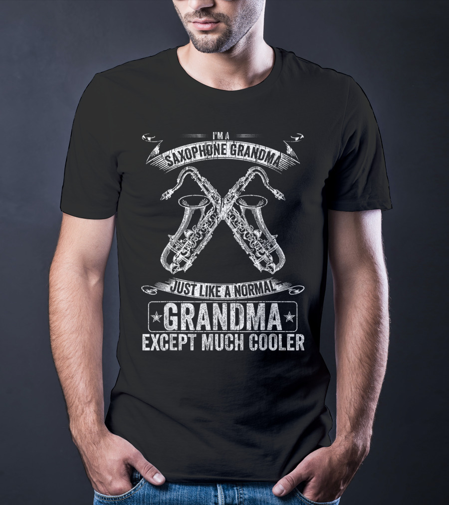 Saxophone Grandma Just Like A Normal Grandma Except Much Cooler T-Shirt