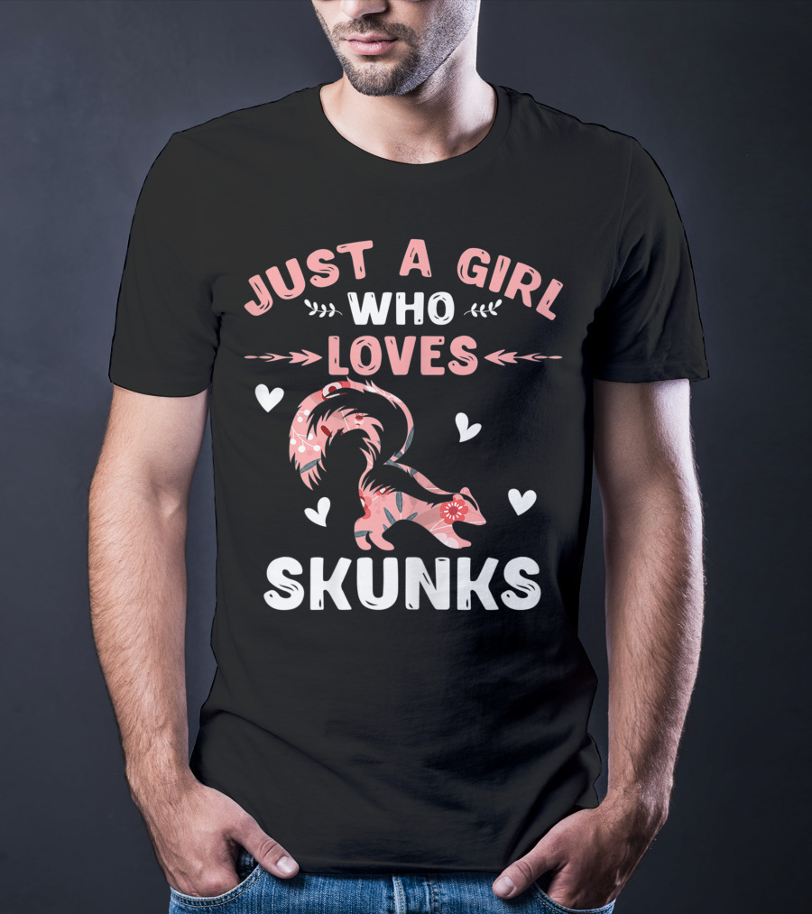 Just A Girl Who Loves Skunks Cool Animal Lover Pink Hearts Floral T-Shirt