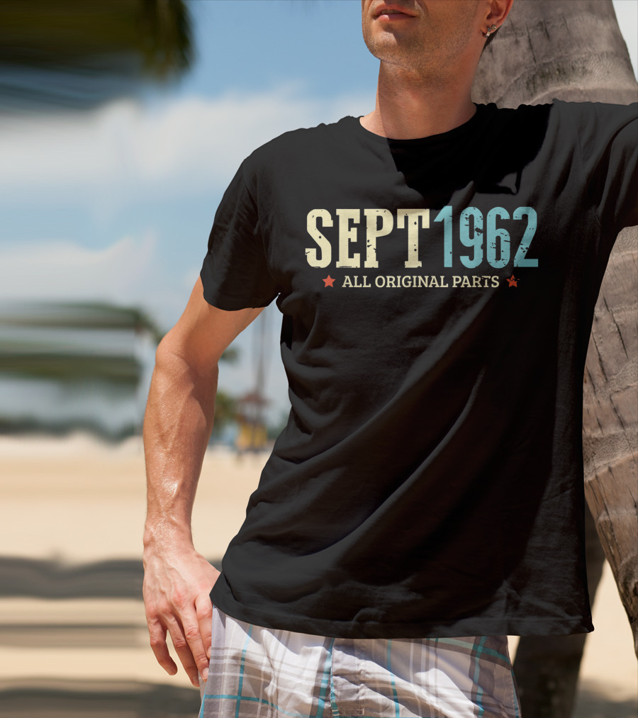 Sept 1962 All Original Parts Classic Birthday T-Shirt