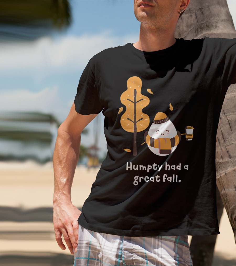 Women Humpty Had A Great Fall Funny Autumn Joke Humpty Dumpty Coffee Leaves Tree T-Shirt