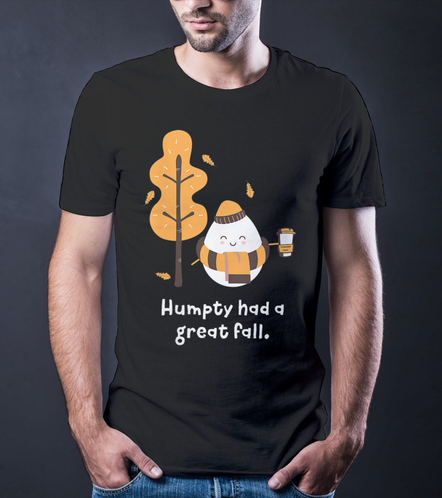 Women Humpty Had A Great Fall Funny Autumn Joke Humpty Dumpty Coffee Leaves Tree T-Shirt