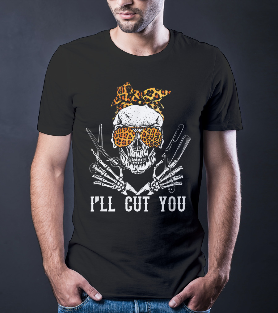I'll Cut You Skull With Leopard Bandana Hairstylist Scissors T-Shirt
