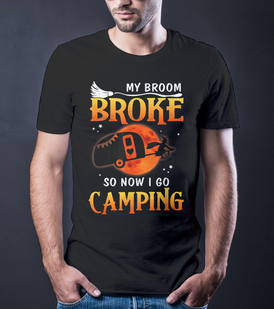 My Broom Broke Now I Go Camping Funny Halloween Moon Witch T-Shirt