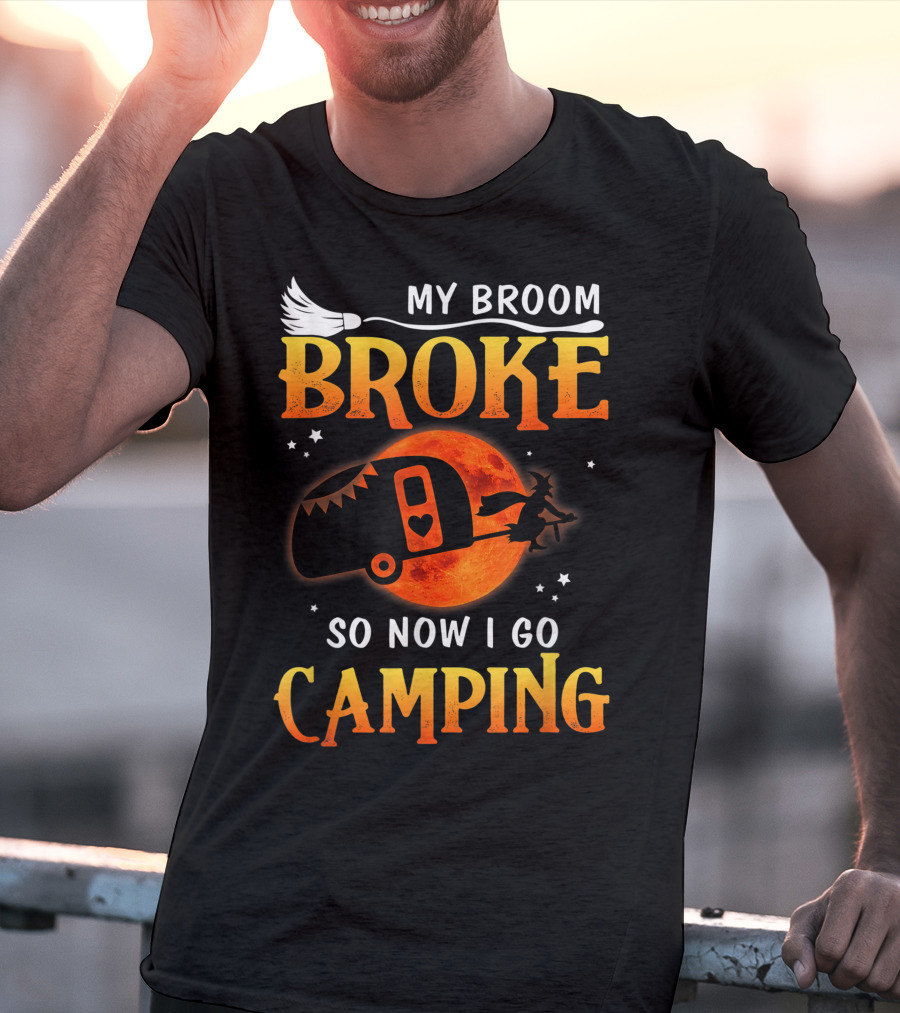 My Broom Broke Now I Go Camping Funny Halloween Moon Witch T-Shirt