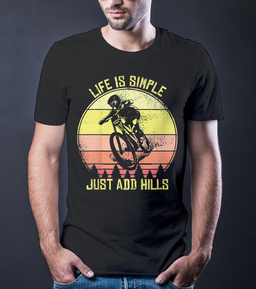 Life Is Simple Just Add Hills Offroad Mountain Bike MTB T-Shirt