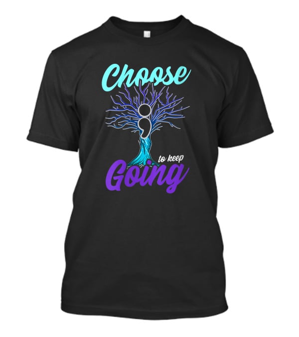 Choose To Keep Going Women Suicide Prevention Awareness Semicolon Tree T-Shirt