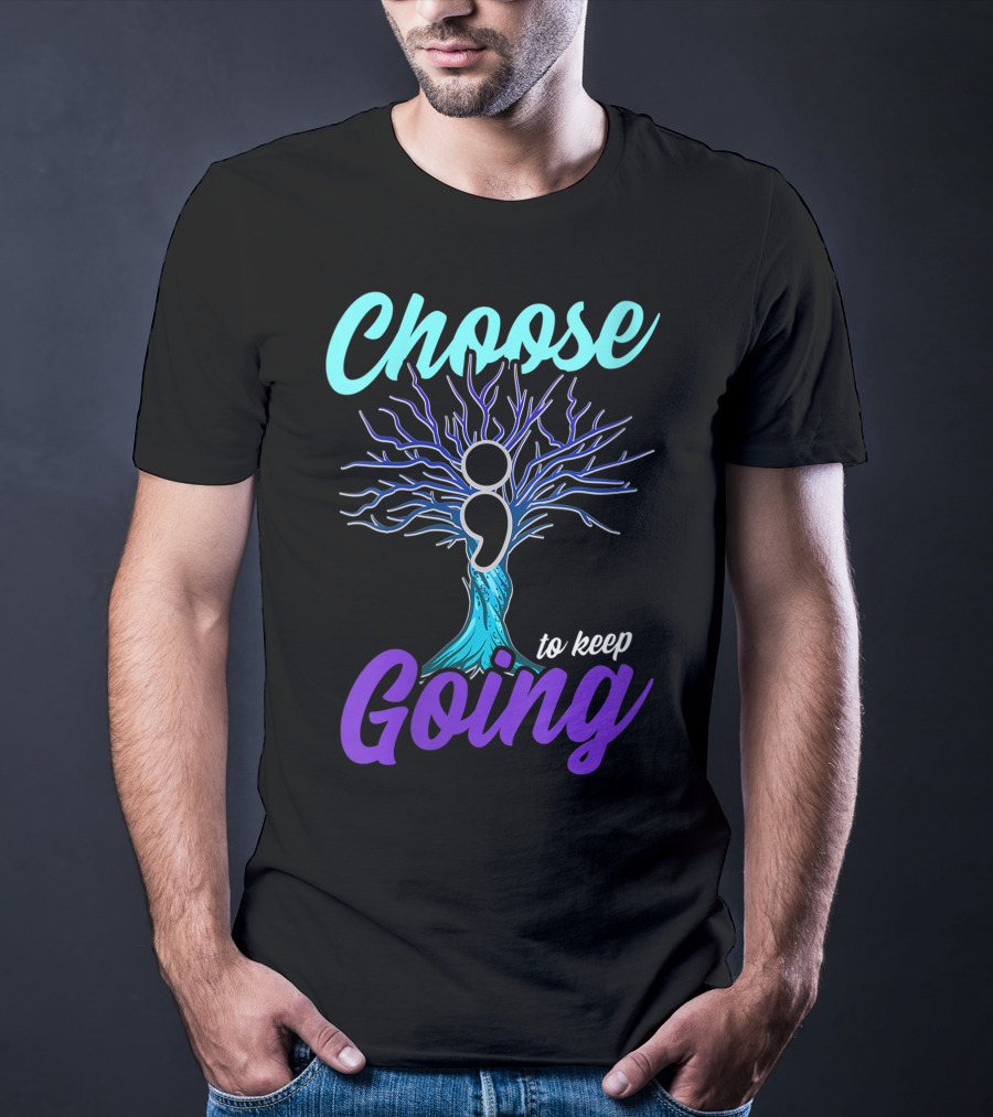 Choose To Keep Going Women Suicide Prevention Awareness Semicolon Tree T-Shirt