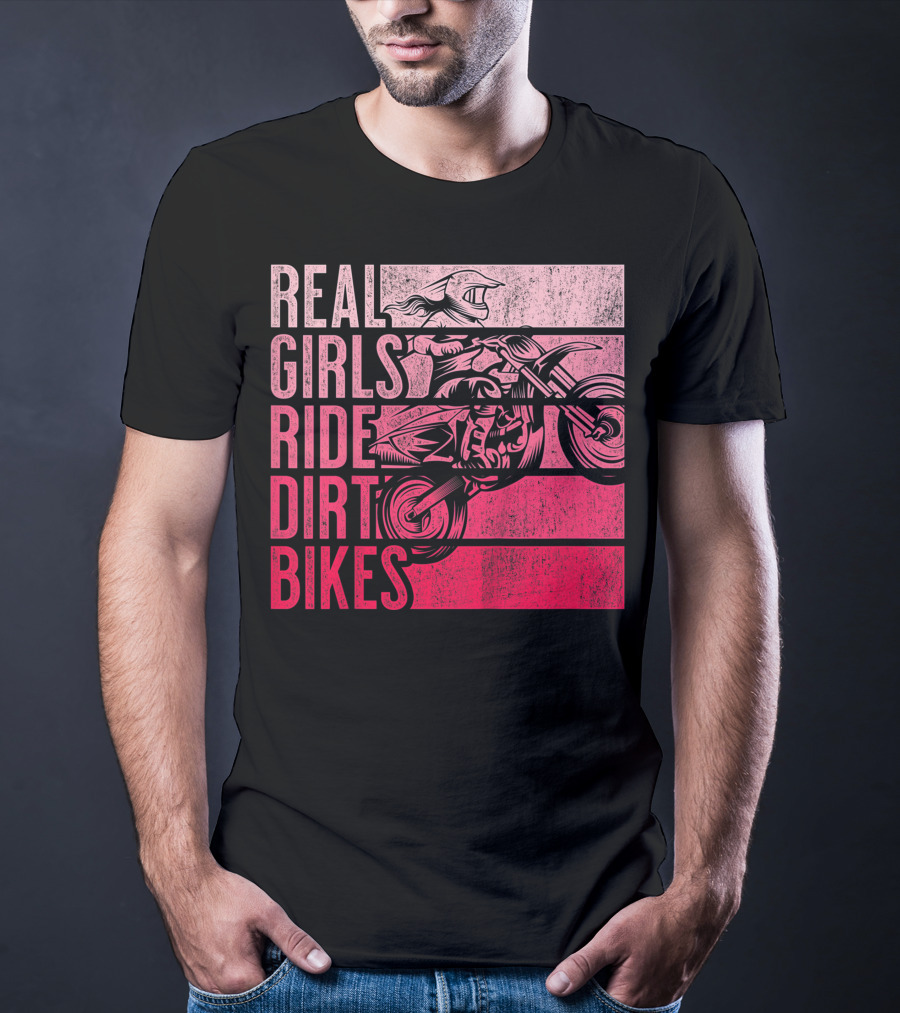 Real Girls Ride Dirt Bikes Motocross Lovers Best T-Shirt