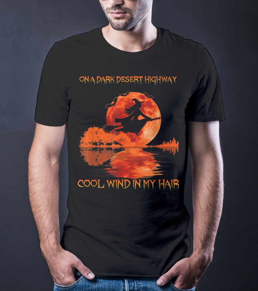 On A Dark Desert Highway Cool Wind In My Hair Halloween Witch Moon Scene T-Shirt