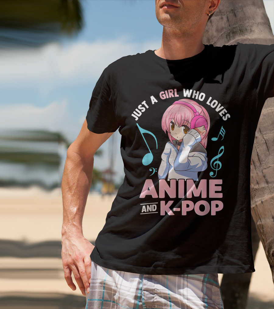 Just A Girl Who Loves Anime And K Pop With Headphones And Musical Notes T-Shirt