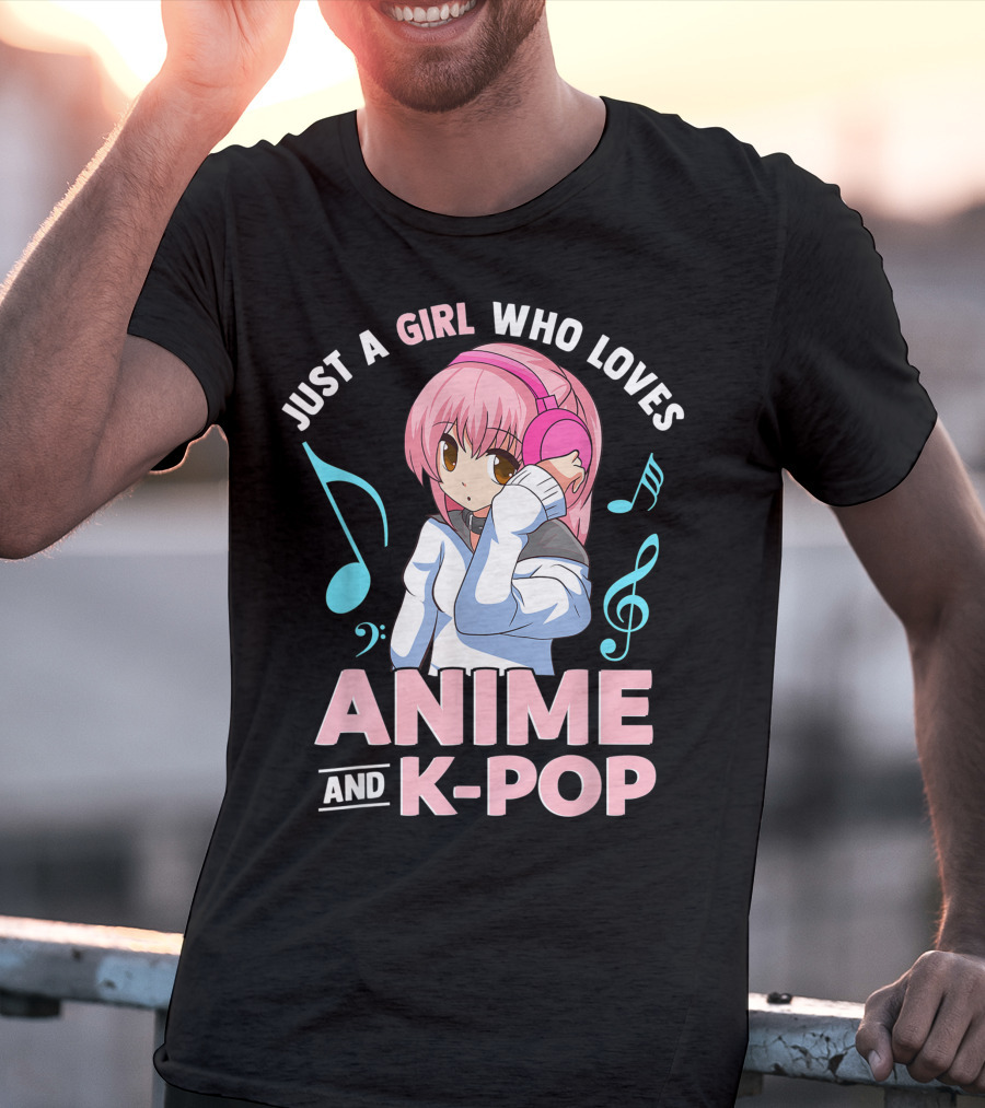 Just A Girl Who Loves Anime And K Pop With Headphones And Musical Notes T-Shirt