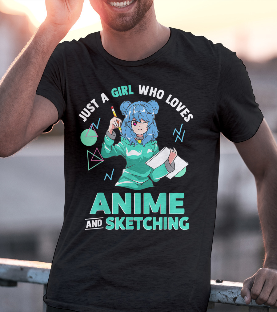 Just A Girl Who Loves Anime And Sketching Drawing Blue Hair Manga Style Character With Pen And Paper T-Shirt