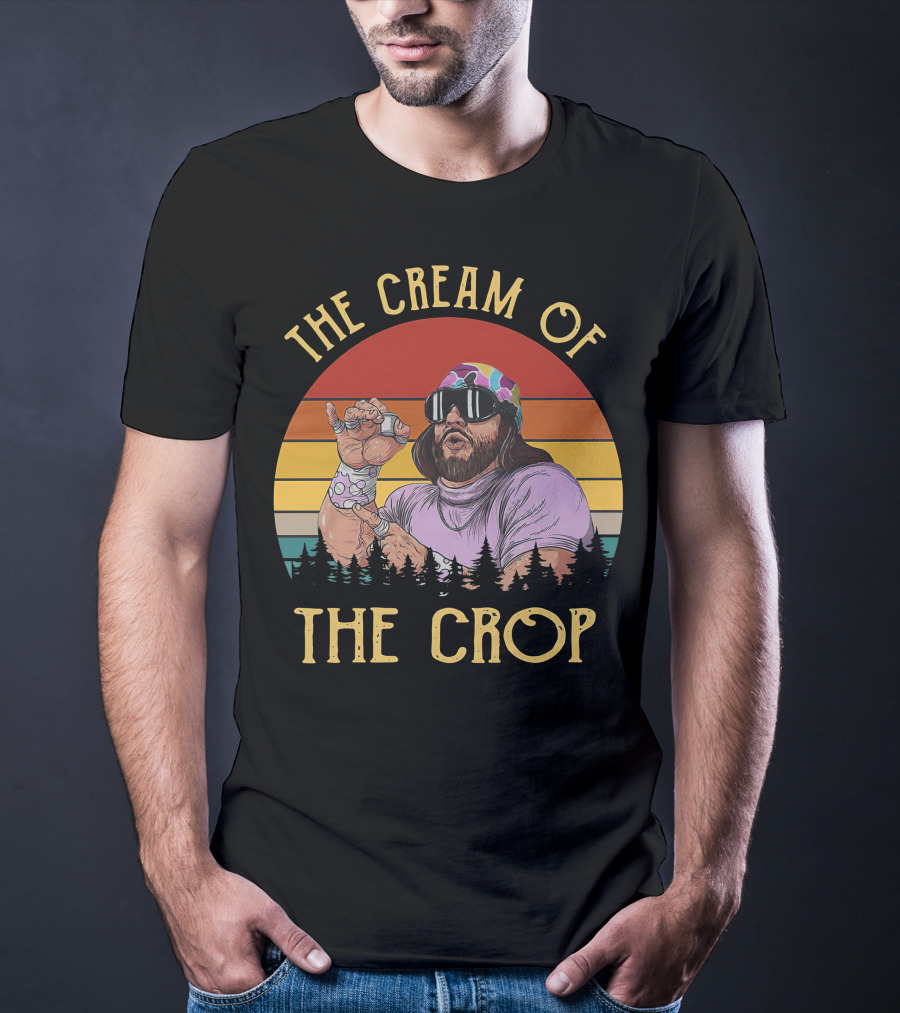 The Cream Of The Crop Macho Man T-Shirt