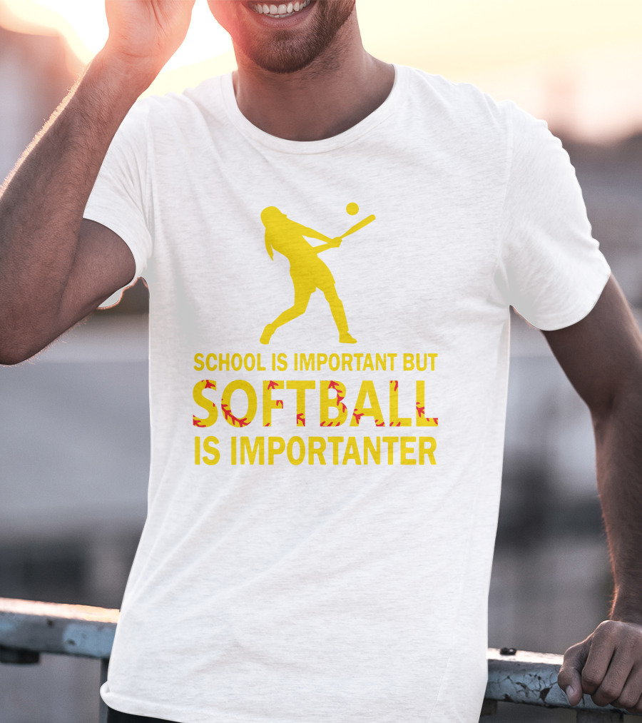 School Is Important But Softball Is Importanter T-Shirt