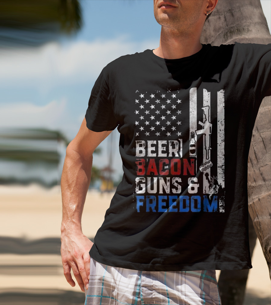 Beer Bacon Guns And Freedom American Flag With Rifle And Liberty Statue T-Shirt