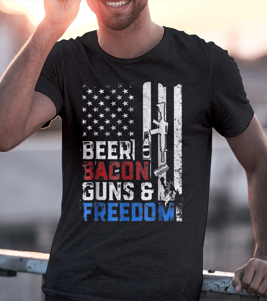 Beer Bacon Guns And Freedom American Flag With Rifle And Liberty Statue T-Shirt