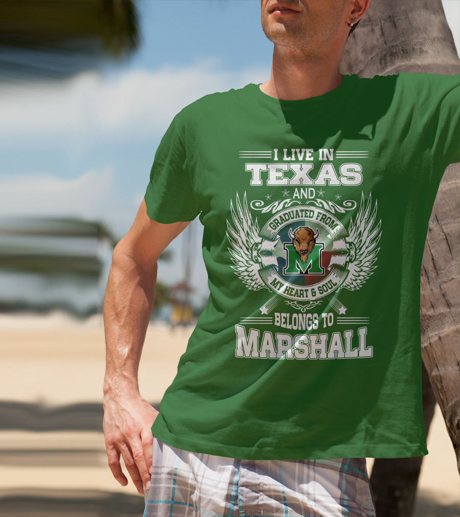 I Live In Texas And Graduated From My Heart And Soul Belongs To Marshall T-Shirt