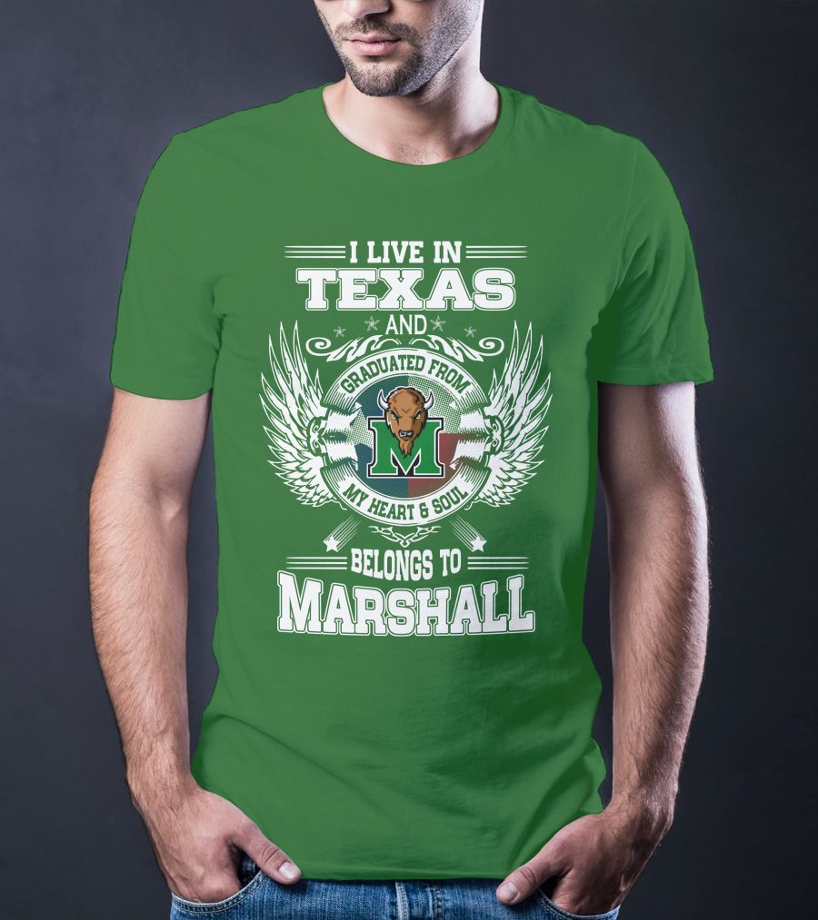 I Live In Texas And Graduated From My Heart And Soul Belongs To Marshall T-Shirt