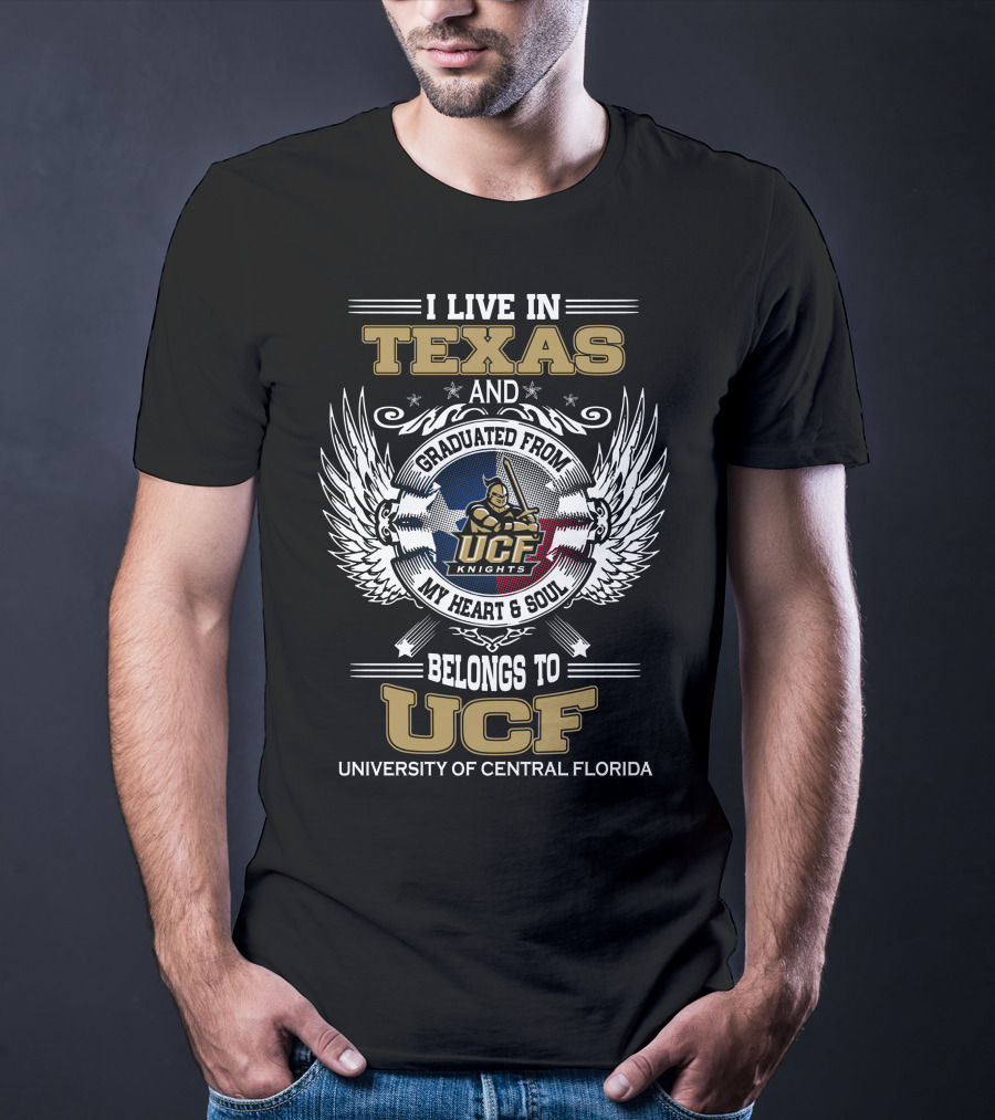 I Live In Texas And Graduated From University Of Central Florida My Heart And Soul Belongs To UCF Knights T-Shirt
