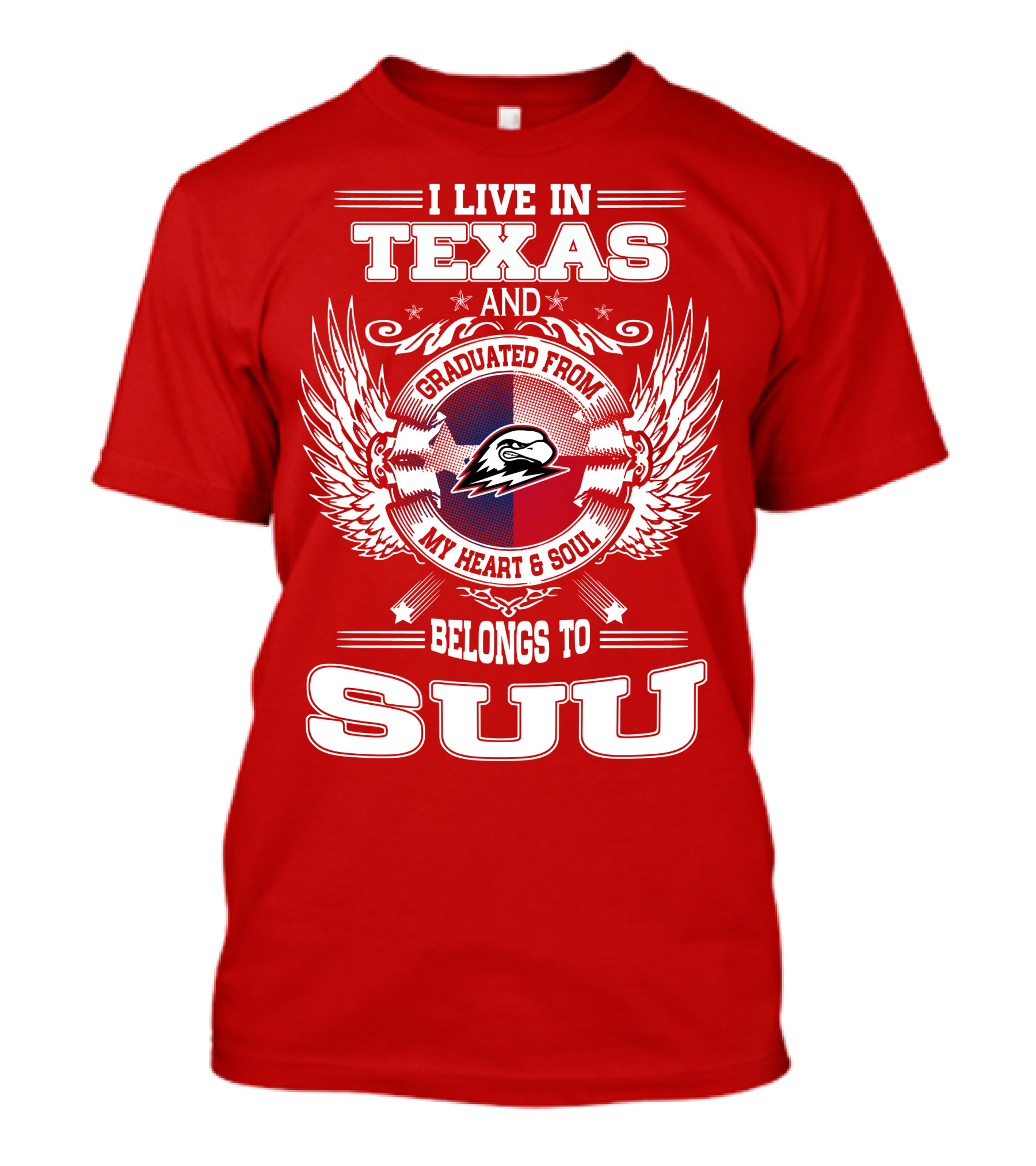 I Live In Texas Graduated From My Heart And Soul Belongs To SUU T-Shirt