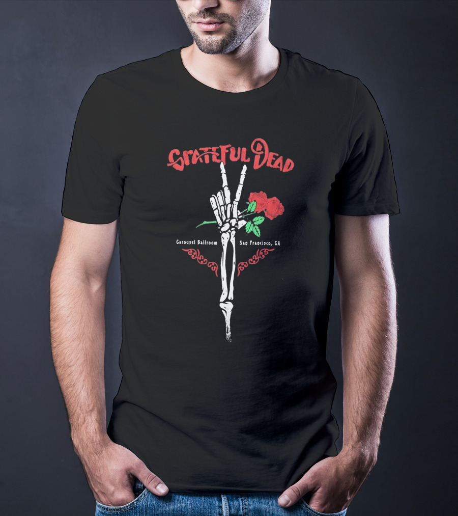 Grateful Dead Skeleton Roses Carousel Ballroom San Francisco Ca T-Shirt