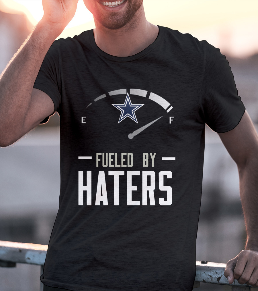 Dallas Cowboys Fueled By Haters Football Star T-Shirt