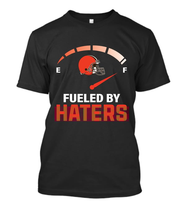 Fueled By Haters Cleveland Football Helmet Gauge E F T-Shirt